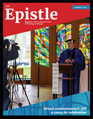 Cover of the Summer 2020 Epistle, James Nieman gives an address from the Augustana Chapel