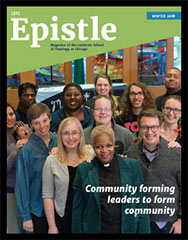 Cover of the Winter 2018 Epistle, members of the LSTC community are featured smiling in the Augustana Chapel