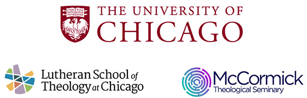 Logos for University of Chicago, Lutheran School of Theology at Chicago, and McCormick Theological Seminary