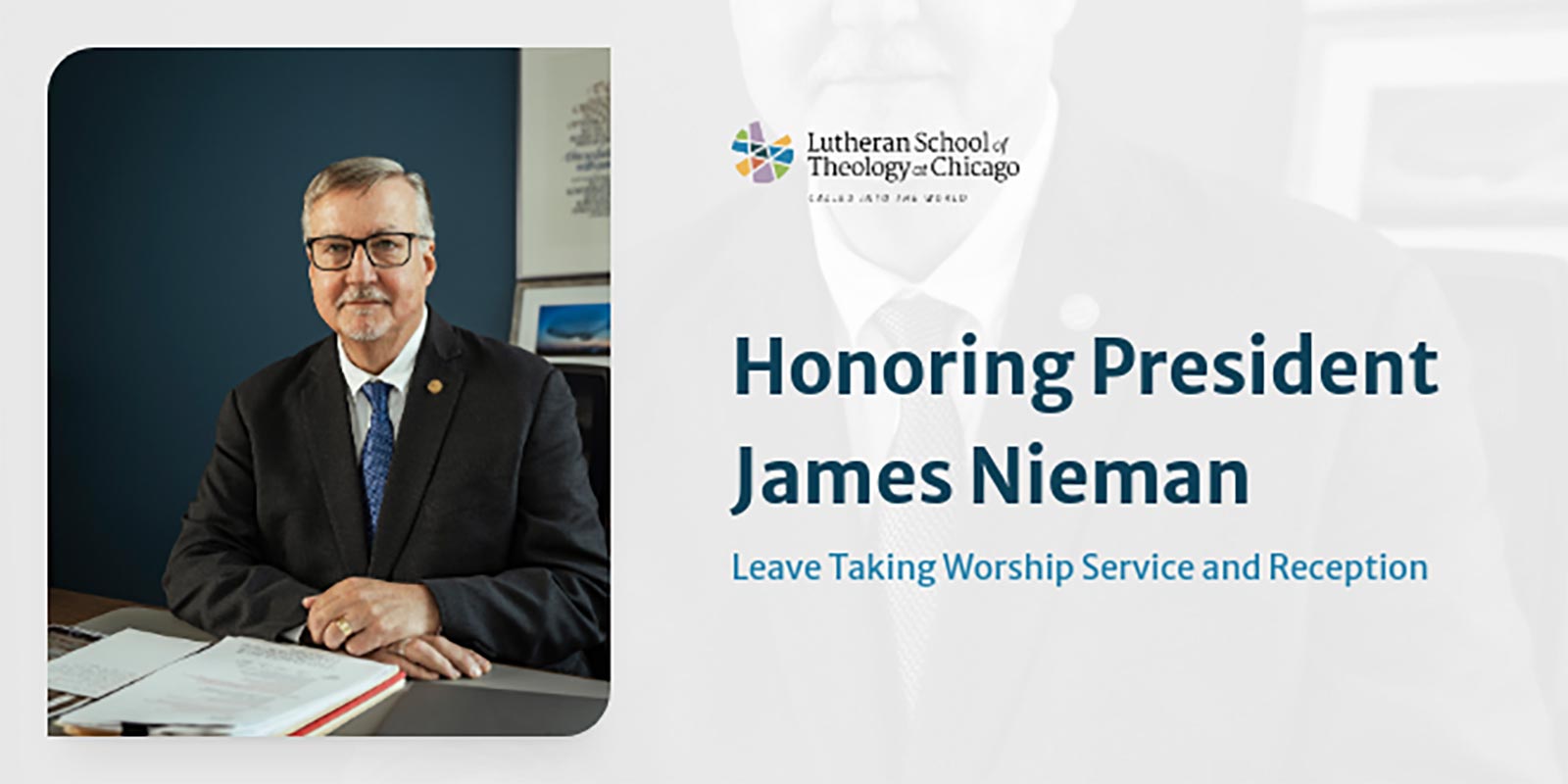 Honoring President James Nieman: Leave Taking Worship Service and Reception