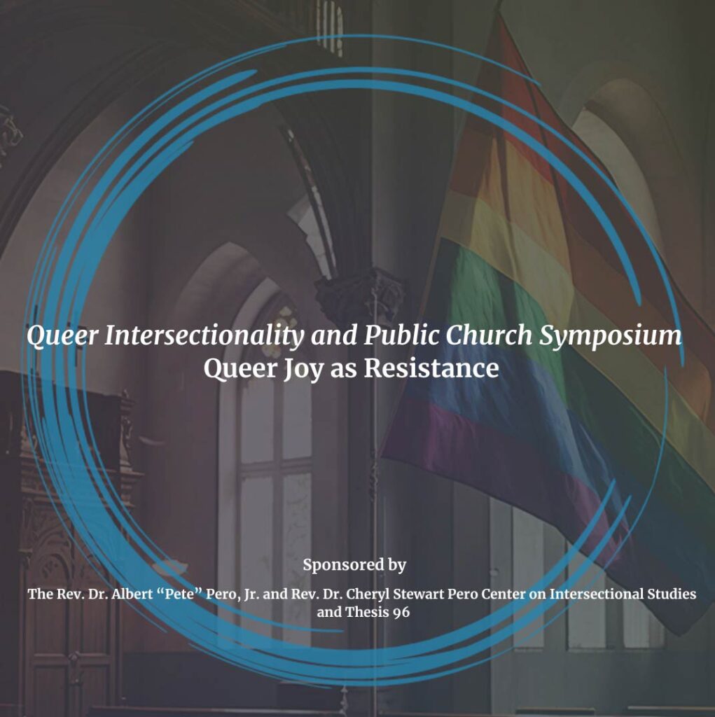 A rainbow flag hanging in a church with the words "Queer Intersectionality and the Public Church Symposium – Queer Joy as Resistance".