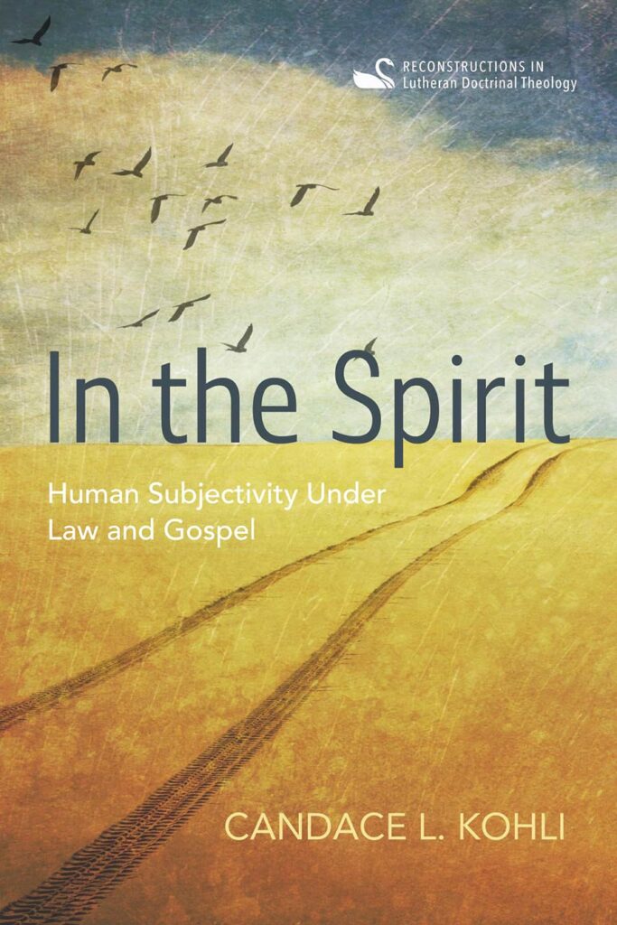 The cover of In the Spirit: Human Subjectivity Under Law and Gospel by LSTC professor Candace Kohli.